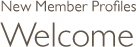 New Member Profiles: Welcome
