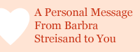 A Personal Message From Barbra to You