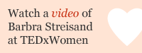 Watch a recent video of Barbra at TEDxWomen