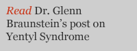 Read Dr. Glenn Braunstein’s post on Yentyl Syndrome